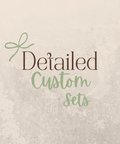Detailed Custom Set