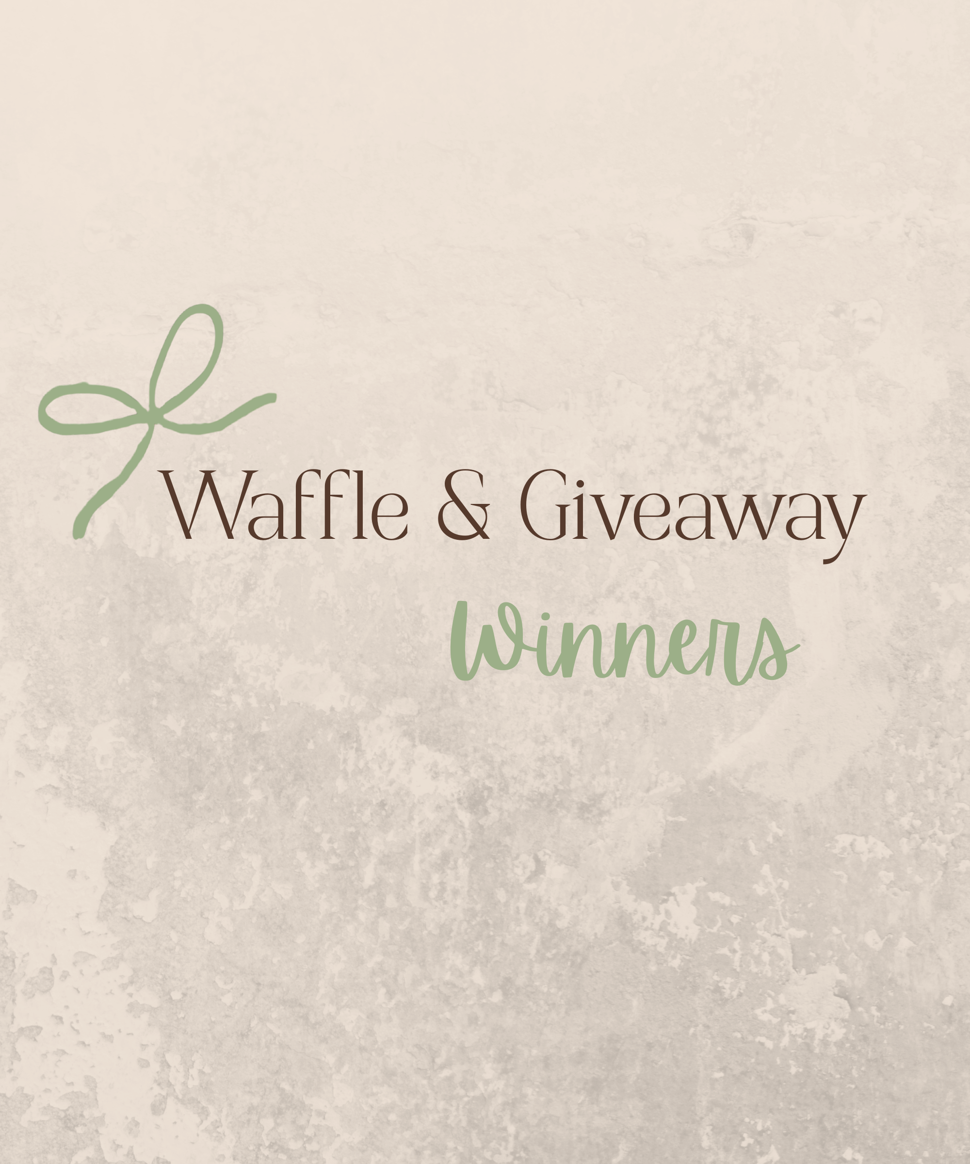 Waffle / Giveaway Winners